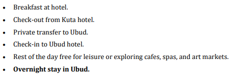 Day 05: Kuta to Ubud Transfer